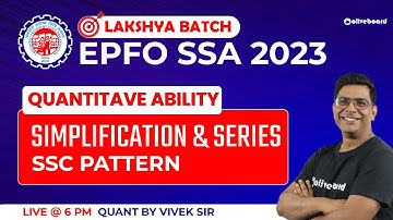 Simplification & Series SSC Pattern | Lakshya Batch | EPFO SSA Maths Classes 2023 | EPFO SSA 2023