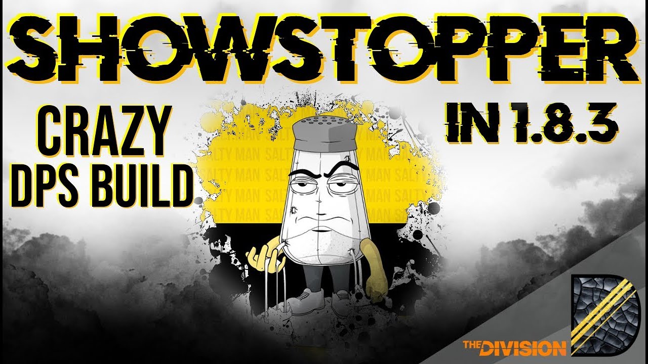 CRAZY DPS BUILD - THE SHOWSTOPPER IS BACK IN THE DIVISION 1.8.3