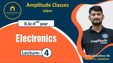 B.sc 2nd year Electronics lec-04 by ankit choudhary sir