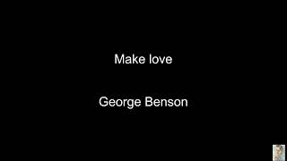 Make love (George Benson) BT