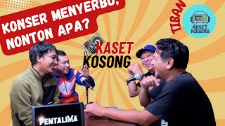 Download lagu (KASET KOSONG / TIBAN ) KONSER MENYERBU, NONTON APA KITA?