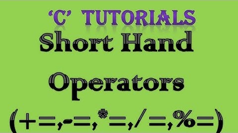 C Programming Tutorial   7 Short Hand Operators
