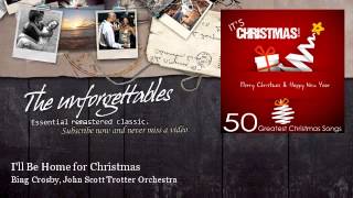 Bing Crosby, John Scott Trotter Orchestra - I'll Be Home for Christmas