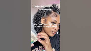 Do My Edges With Me Fluffy Edition | How I Slay My Edges #arhgoat  #haircare #edgestutorial