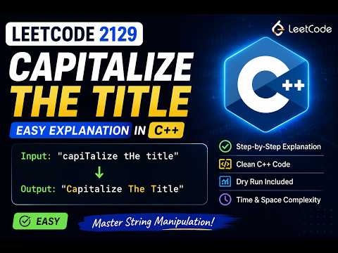 LeetCode 2129 Explained in C++ | Capitalize the Title