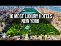 10 Most LUXURY Hotels In New York / The Best Hotels In New York
