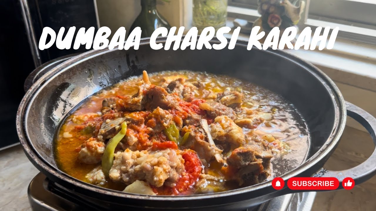 Dumbaa Dumba Charsii Karahi | Homemade | Easy to Cook | Food | Desi Food - YouTube