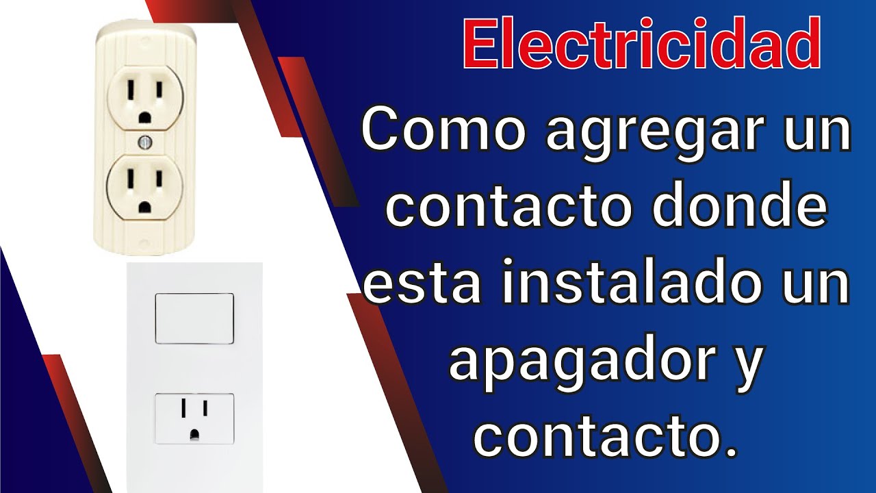 Como Agregar Un Contacto Donde Esta Instalado Un Apagador Y Contacto