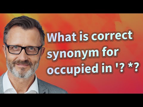 What is correct synonym for occupied in '? *?