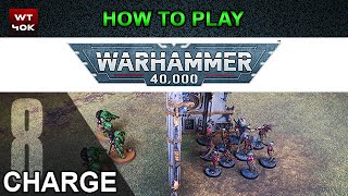 How to Play Warhammer 40k 9th Edition - Part 8 Charge Phase Net Worth