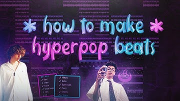 HOW TO MAKE HYPERPOP BEATS FOR GLAIVE AND ERICDOA!