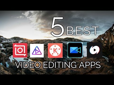 5 BEST VIDEO EDITING APPS | VIDEO EDITING APPS 2019