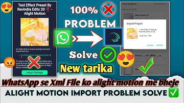 WhatsApp me se Xml file ko alight motion me ad Kai se kare