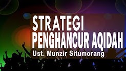 Strategi Penghancuran Aqidah || Ust. Munzir Situmorang  - Durasi: 1.58.45. 