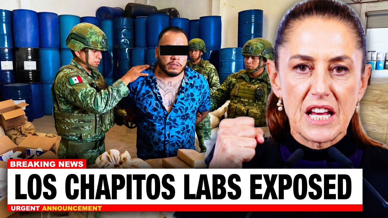 SHEINBAUM & Trump WARN Los Chapitos As 3-State RAID Dismantles 11+ Narco Labs | El Cubano ARRESTED