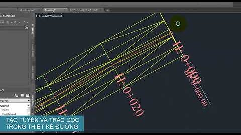 TẠO TUYẾN VÀ TRẮC DỌC TRONG THIẾT KẾ ĐƯỜNG
