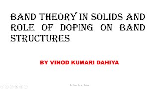 BAND STRUCTURE OF SOLIDS AND ROLE OF DOPING ON BAND THEORY