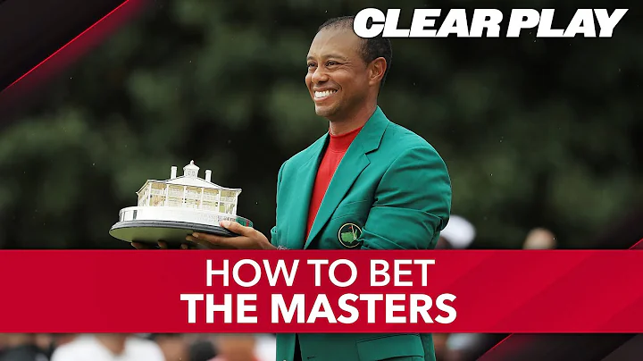 How to bet the Masters 2022 | Clear Play