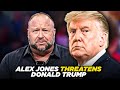 Alex Jones Threatens To Go ‘On The Warpath’ Against Donald Trump