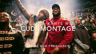 Kid Cudi &amp; Kanye West - Cudi Montage [963 Hz GOD FREQUENCY]