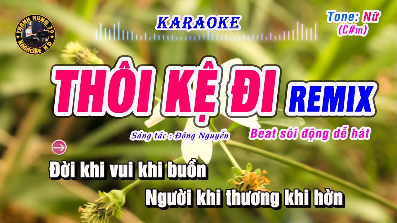 Thôi Kệ Đi Karaoke Remix Tone Nữ | Beat Sôi Động Dễ Hát Nhất 2026 | Thanh Hưng 79