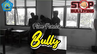 FILM PENDEK - STOP BULLYING