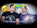 Dimash - The Show Must Go On (COUPLES REACTION)