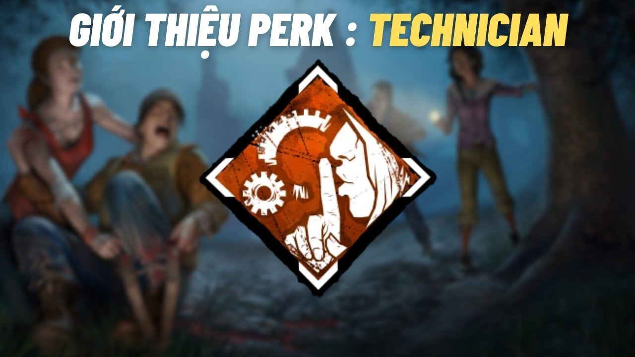 GIỚI THIỆU PERK TECHNICIAN - DEAD BY DAYLIGHT | DBD VN - YouTube