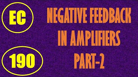 ElexCkts | Lecture-190 | Negative Feedback in Amplifiers Part-2