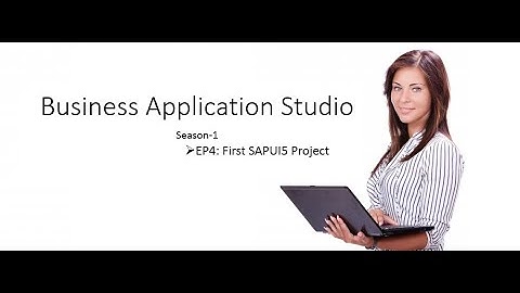 #EPISODE4 #BAS #BUSINESS APPLICATION STUDIO #CREATE FIRST SAPUI5 PROJECT