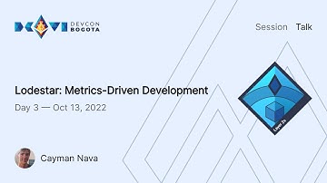 Lodestar: Metrics-Driven Development by Cayman Nava | Devcon Bogotá