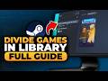 How To Divide Games in Steam Library (𝟮𝟬𝟮𝟲) | 100% WORKS | NO Yapping, To The Point! | FAST &amp; EASY
