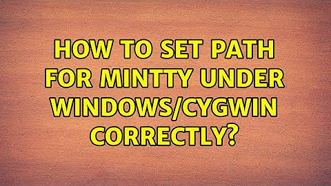 How to set path for MinTTY under windows/cygwin correctly?