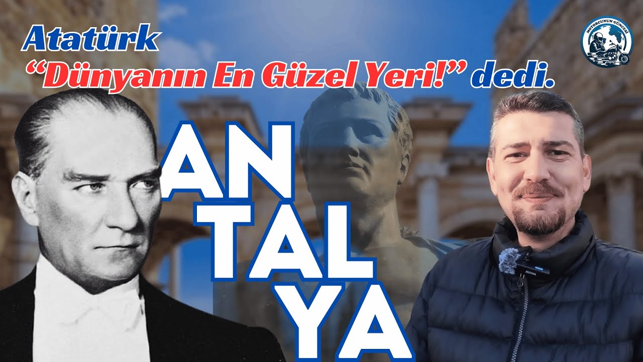 Atatürk’ün “Dünyanın En Güzel Yeri” Dediği Şehir! | Antalya'nın Kuruluş Hikayesi