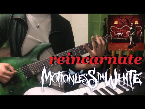 Reincarnate / motionless in white ギター弾いてみた　Guitar Cover
