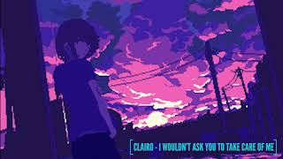 Clairo - I Wouldn't Ask You (slowed)