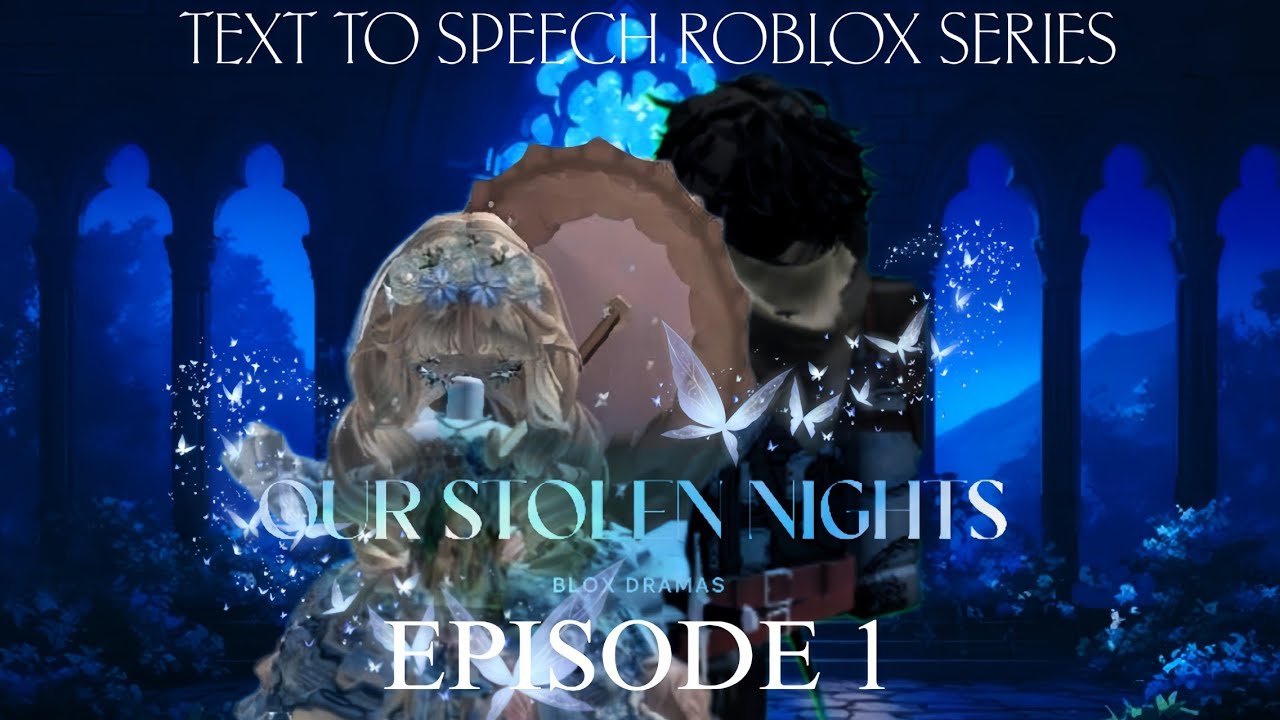 TEXT TO SPEECH ROBLOX SERIES | OUR STOLEN NIGHTS | EPISODE 1