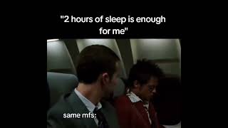 2 Hours of sleep is enough for me
