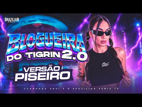 BLOGUEIRA DO TIGRIN 2.0 - VERSÃO PISEIRO ft. @gustavoprodofc