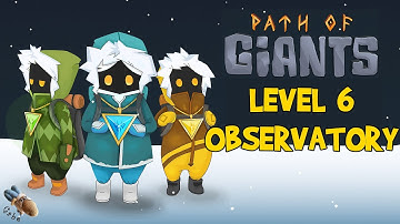 Path of Giants - Level 6: Observatory