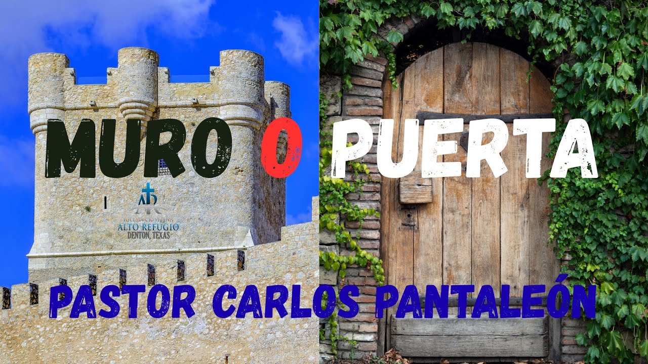 “Muro O Puerta” Pastor Carlos Pantaleón 
