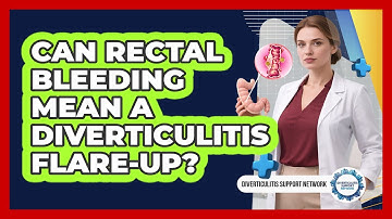 Can Rectal Bleeding Mean A Diverticulitis Flare-Up?