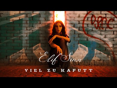 Elif Sima - Viel zu kaputt