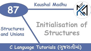 Initialisation of Structures in C Language in Gujarati | Kaushal Madhu