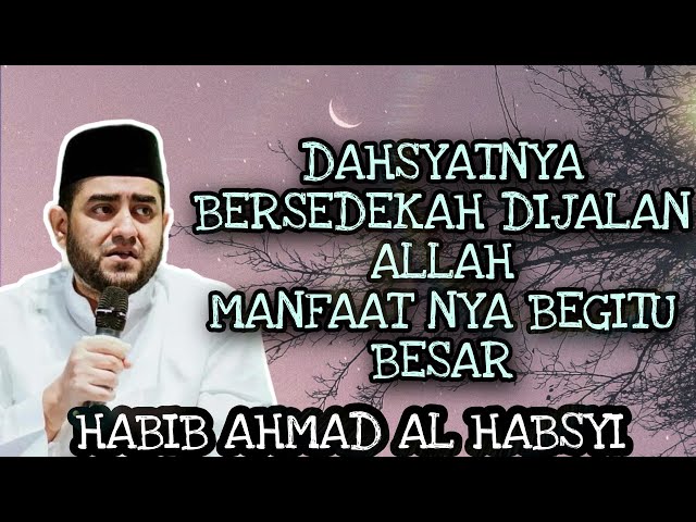 KEAJAIBAN BERSEDEKAH | HABIB AHMAD AL HABSYI class=