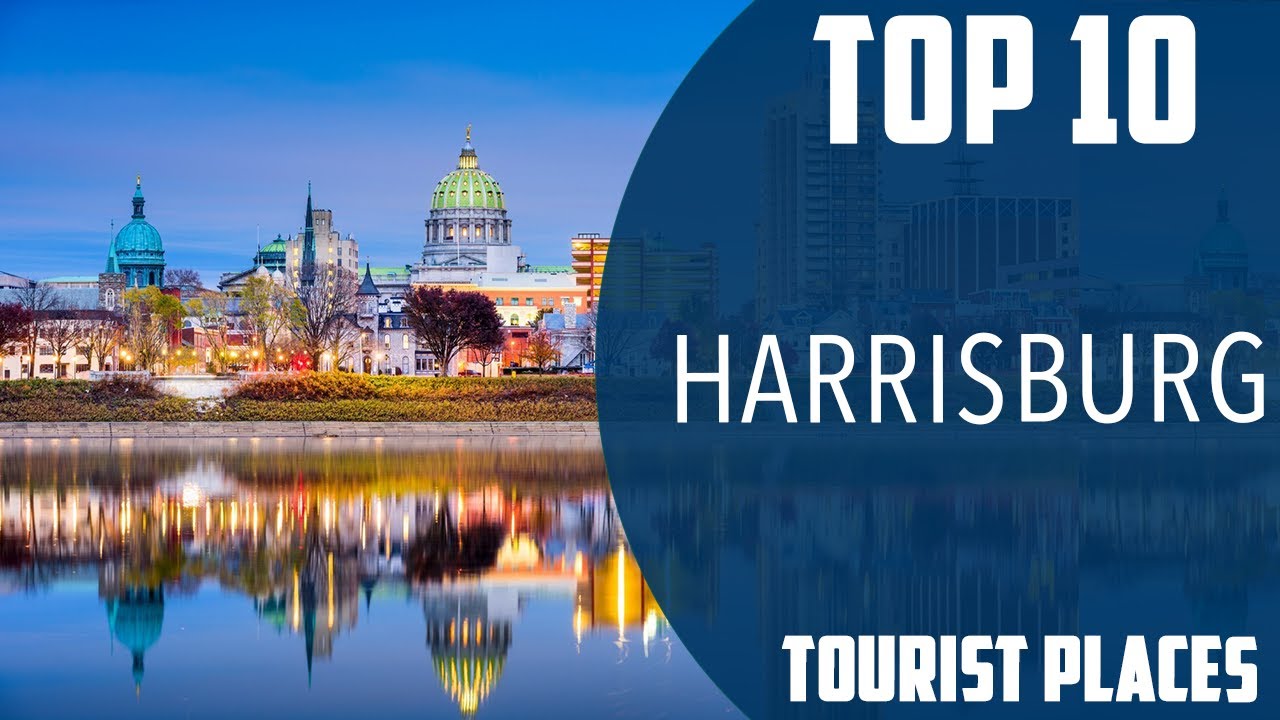 Top 10 Best Tourist Places to Visit in Harrisburg, Pennsylvania | USA - English