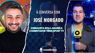 A conversation with José Morgado (Yellow Ball journalist and tennis commentator for Sport TV) - E...