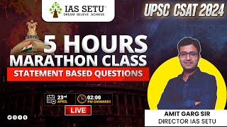 5 Hours Marathon Class | STATEMENT BASED QUESTIONS | by Amit Sir | IASSETU #upsc2024 #upsccsat