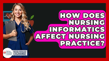 How Does Nursing Informatics Affect Nursing Practice? - Nursing Knowledge Exchange