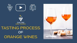 Tasting process of orange wines 🍇 Online Wine Courses ➡️ with QUIZ